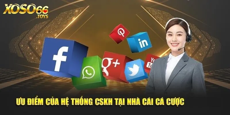 Chăm Sóc Khách Hàng Xoso66 - Liên Hệ Hỗ Trợ Nhanh Chóng 4 Các ưu điểm của đội ngũ CSKH