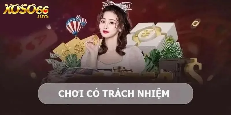 Hãy tham gia cá cược có trách nhiệm