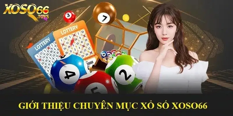 Tổng quan chuyên mục Xổ số Xoso66