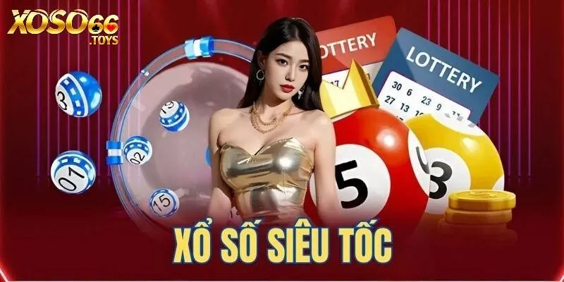 Sản phẩm xổ số siêu tốc đầy hấp dẫn